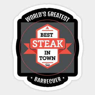 Worlds greatest barbecuer best steak intown Sticker